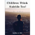 Children Think Suicide Too!