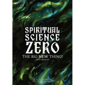 Spiritual Science Zero: The Big New Thing! (Not really)