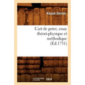L'Art de Peter, Essay Théori-Physique Et Méthodique (Éd.1751)