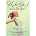 Kick-Start to a New You!: The 10 Day Jump Start to the Start a New You Program