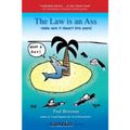 The Law is An Ass: Make Sure it Doesn't Bite Yours!