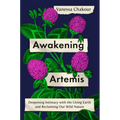 Awakening Artemis: Deepening Intimacy with the Living Earth and Reclaiming Our Wild Nature