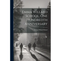 Emma Willard School, One Hundredth Anniversary