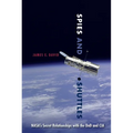 Spies and Shuttles: Nasa's Secret Relationships with the Dod and CIA