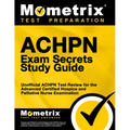 Achpn Exam Secrets Study Guide: Unofficial Achpn Test Review for the Advanced Certified Hospice and Palliative Nurse Examination