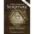 A New American Scripture: How and Why the Real Illuminati(R) Created the Book of Mormon