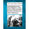 Commentaries on the laws of England: in four books, with an analysis of the work. Volume 2 of 2