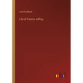 Life of Francis Jeffrey
