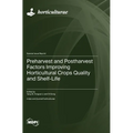 Preharvest and Postharvest Factors Improving Horticultural Crops Quality and Shelf-Life