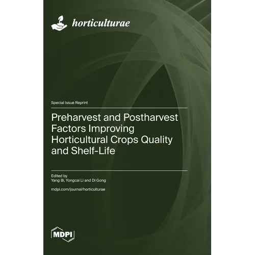 Preharvest and Postharvest Factors Improving Horticultural Crops Quality and Shelf-Life