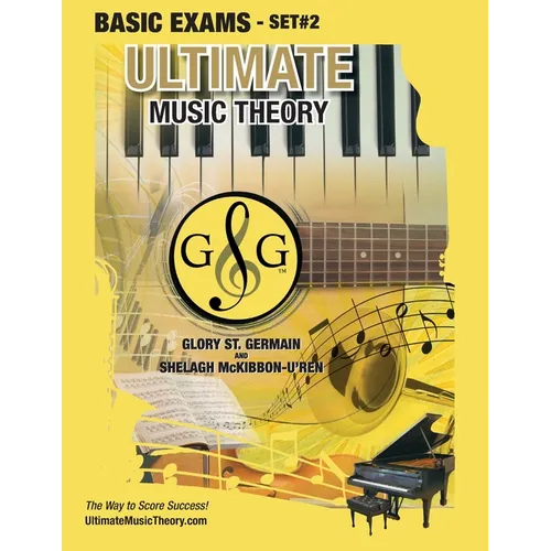 Basic Music Theory Exams Set #2 - Ultimate Music Theory Exam Series: Preparatory, Basic, Intermediate & Advanced Exams Set #1 & Set #2 - Four Exams in