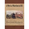 A Week at Waterloo in 1815