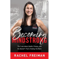 Becoming MindStrong: The Truth About Health, Fitness, and the Bullsh*t That's Holding You Back