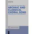 Archaic and Classical Choral Song: Performance, Politics and Dissemination