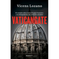 Vaticangate. El Complot Ultra Contra El Papa Francisco Y La Manipulación del Próximo Cónclave / Vaticangate. the Conspiracy Against Pope Francis