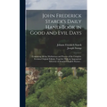 John Frederick Starck's Daily Hand-book in Good and Evil Days; Containing All the Meditations and Prayers of the Complete German Original Edition, Tog