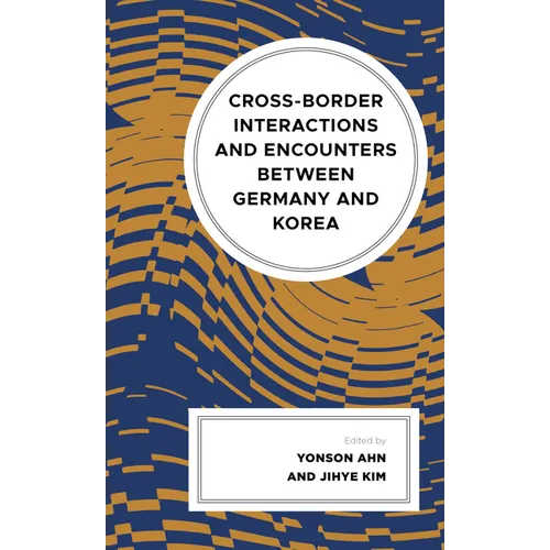 Cross-border Interactions and Encounters between Germany and Korea