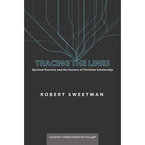 Tracing the Lines: Spiritual Exercise and the Gesture of Christian Scholarship