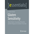 Gluten Sensitivity: About Gluten-Associated Disorders and the Purpose of a Gluten-Free Diet
