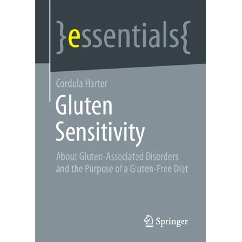 Gluten Sensitivity: About Gluten-Associated Disorders and the Purpose of a Gluten-Free Diet