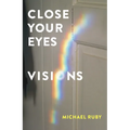 Close Your Eyes, Visions