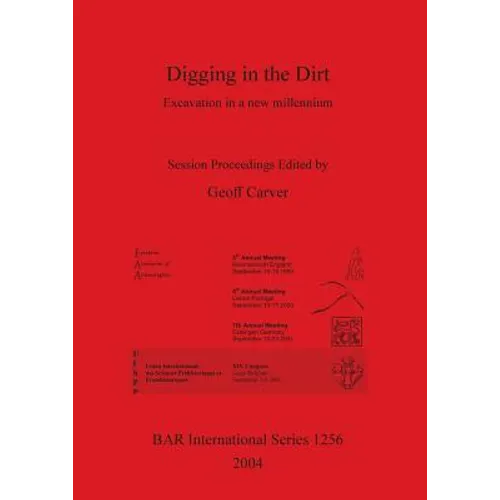 Digging in the Dirt: Excavation in a new millennium