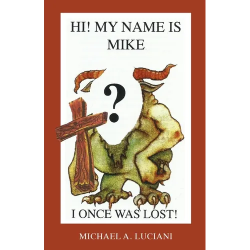Hi! My Name is Mike! I Once Was Lost