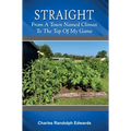 Straight: From a Town Named Climax to the Top of My Game