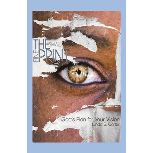 The Small Fine Print: God's Plan for Your Vision