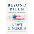 Beyond Biden: Rebuilding the America We Love