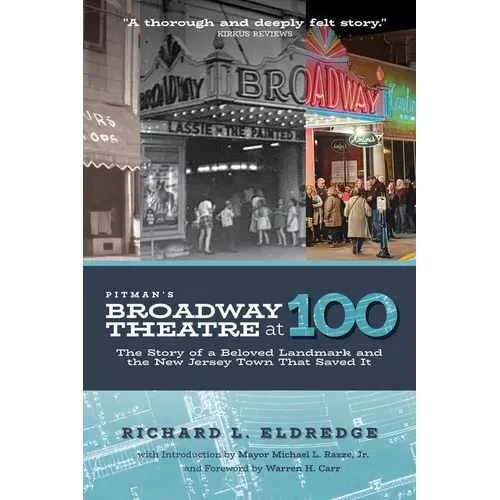 Pitman's Broadway Theatre at 100: The Story of a Beloved Landmark and the New Jersey Town That Saved It