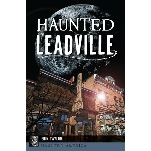 Haunted Leadville