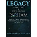 Legacy, Charles Fox & Sarah Eleanor Parham: The Racial Roots of the Pentecostal Movement in the US