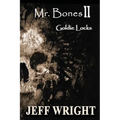 Mr. Bones II: Goldie Locks