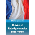 Histoire et Statistique morales de la France