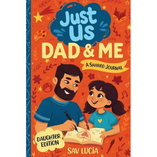 Dad & Me: A Guided Journal for Fathers and Daughters to Share, Play and Connect