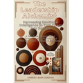 The Leadership Alchemist: A Two-Book Compilation of "Turning Chaos into Gold" and "The Emotional ... Intelligence Advantage"