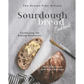 The Gluten-Free Artisan Sourdough Bread Cookbook: Continuing the Baking Revolution with Delicious and Easy Recipes