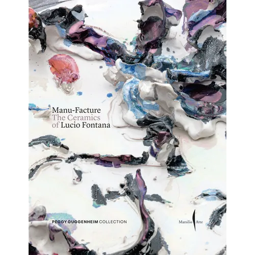 Manu-Facture: Lucio Fontana's Ceramics