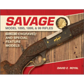 Savage Model 1895, 1899, and 99 Rifles: Vol. 2: Engraved and Special-Feature Models