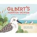 Gilbert's Migration Vacation: The Story of an Original Snowbird
