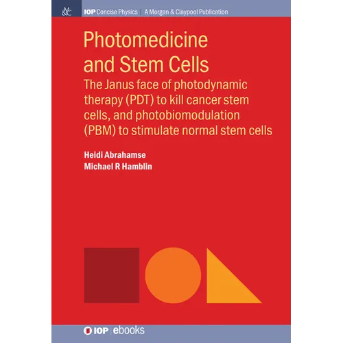 Photomedicine and Stem Cells: The Janus Face of Photodynamic Therapy (PDT) to Kill Cancer Stem Cells, and Photobiomodulation (PBM) to Stimulate Norm