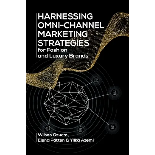 Harnessing Omni-Channel Marketing Strategies for Fashion and Luxury Brands
