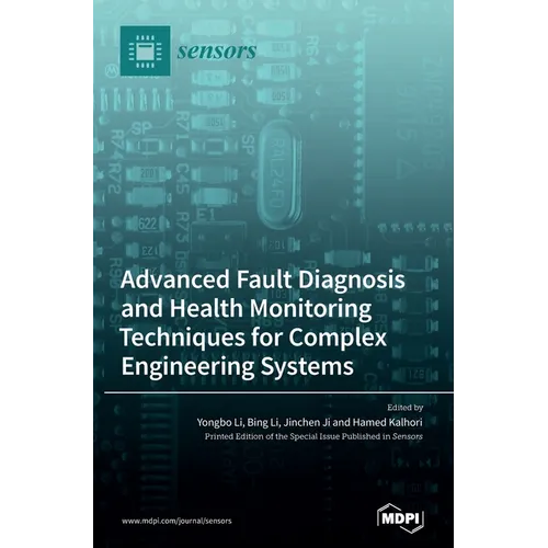 Advanced Fault Diagnosis and Health Monitoring Techniques for Complex Engineering Systems