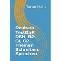 Deutsch TestDaF, DSH, B2, C1, C2- Themen Schreiben, Sprechen