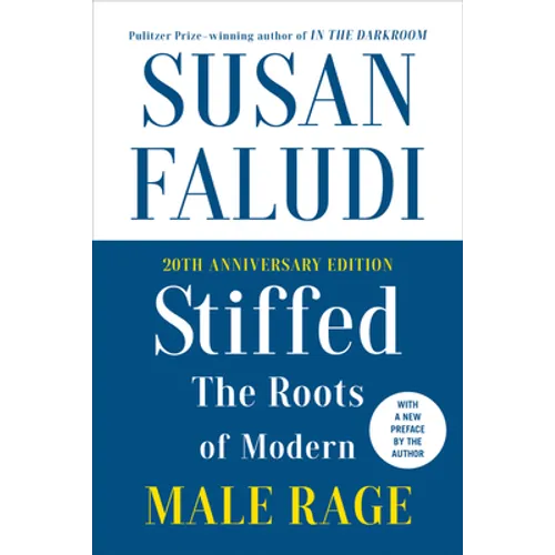 Stiffed: The Roots of Modern Male Rage