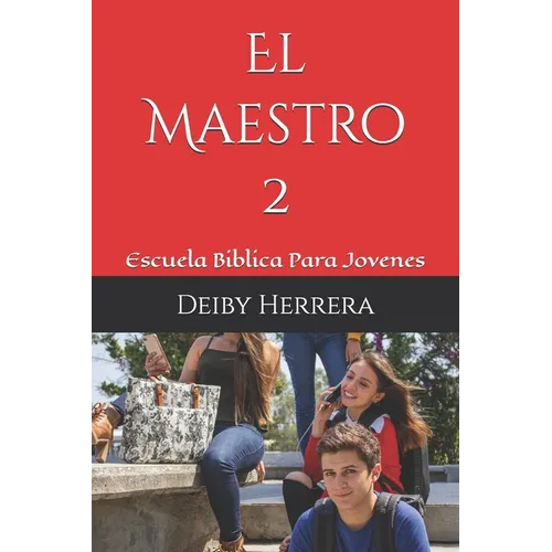 El Maestro: Escuela Biblica Para Jovenes