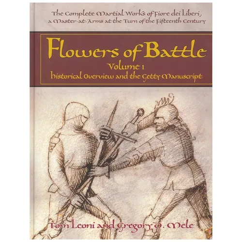 Flowers of Battle, Volume 1: Historical Overview and the Getty Manuscript