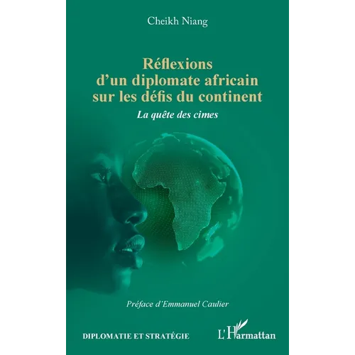 Réflexions d'un diplomate africain sur les défis du continent: La quête des cimes