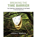 Breaking the Time Barrier: The Temporal Engineering of Software-For Advanced Engineers Only